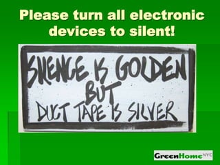 Please turn all electronic
    devices to silent!
 