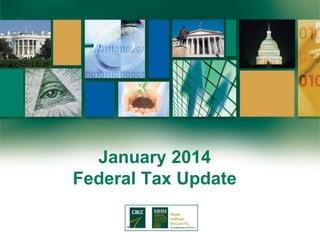 January 2014
Federal Tax Update

 