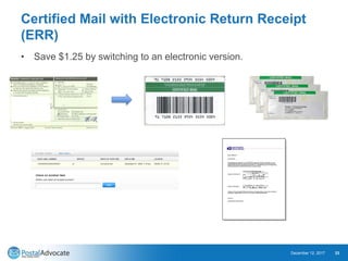 Certified Mail with Electronic Return Receipt
(ERR)
• Save $1.25 by switching to an electronic version.
December 12, 2017 23
 