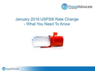 January 2018 USPS® Rate Change
- What You Need To Know
 
