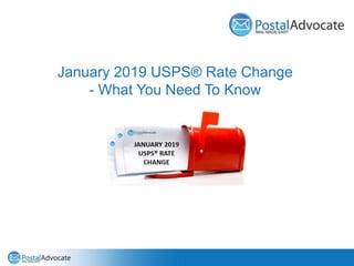 January 2019 USPS® Rate Change
- What You Need To Know
 