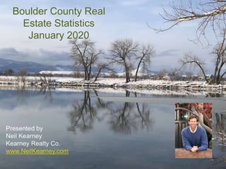 Boulder County Real
Estate Statistics
January 2020
 