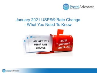 January 2021 USPS® Rate Change
- What You Need To Know
 