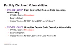 Copyright © 2022 Ivanti. All rights reserved.
Publicly Disclosed Vulnerabilities
 CVE-2021-22947 Open Source Curl Remote ...