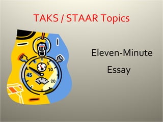 TAKS / STAAR Topics Eleven-Minute  Essay 