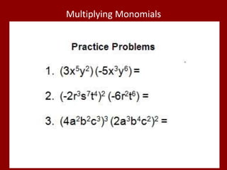 Multiplying Monomials
 