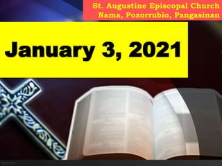 St. Augustine Episcopal Church
Nama, Pozorrubio, Pangasinan
January 3, 2021
 