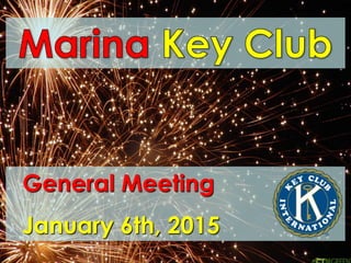 General Meeting
January 6th, 2015
 