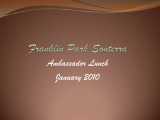 Franklin Park Sonterra Ambassador Lunch January 2010 