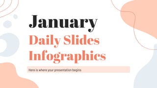 January
Daily Slides
Infographics
Here is where your presentation begins
 