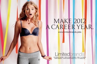 MAKE 2012
A CAREER YEAR.
   www.limitedbrands.jobs
 