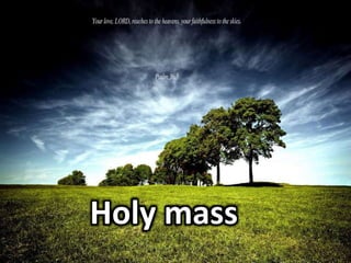 Holy mass
 