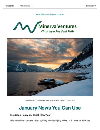 View this email in your browser
Photo from Columbia Land Trust Credit: Brian Chambers
January News You Can Use
Here is to a Happy and Healthy New Year!
This newsletter contains both uplifting and horrifying news. It is hard to walk the
Subscribe Past Issues Translate
 