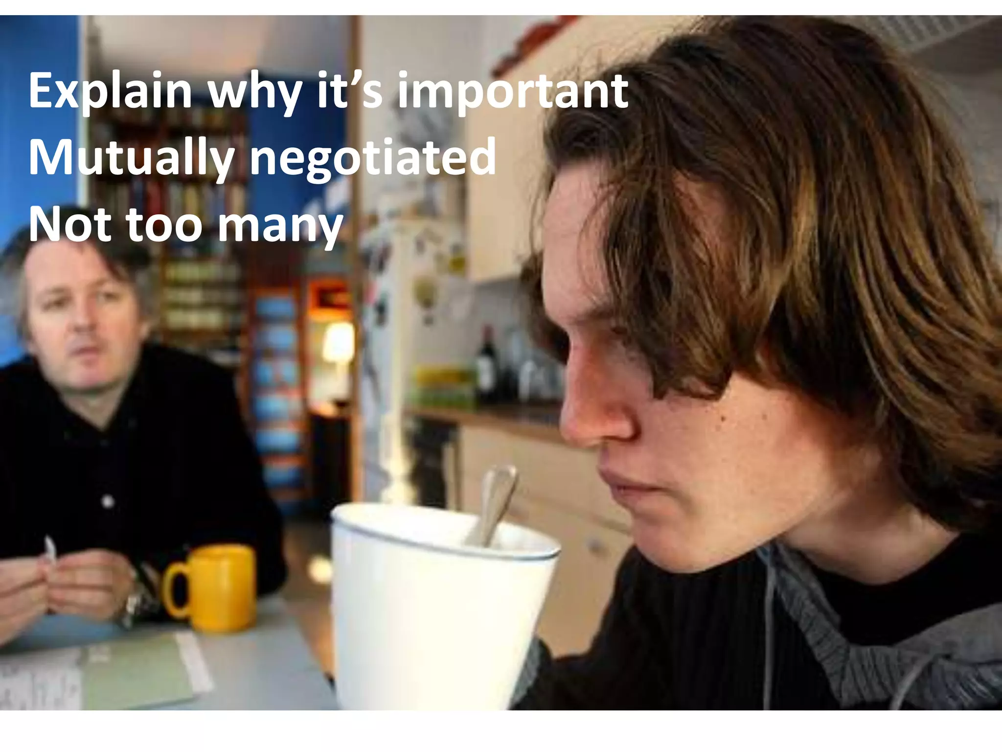 Explain why it’s importantMutually negotiatedNot too many