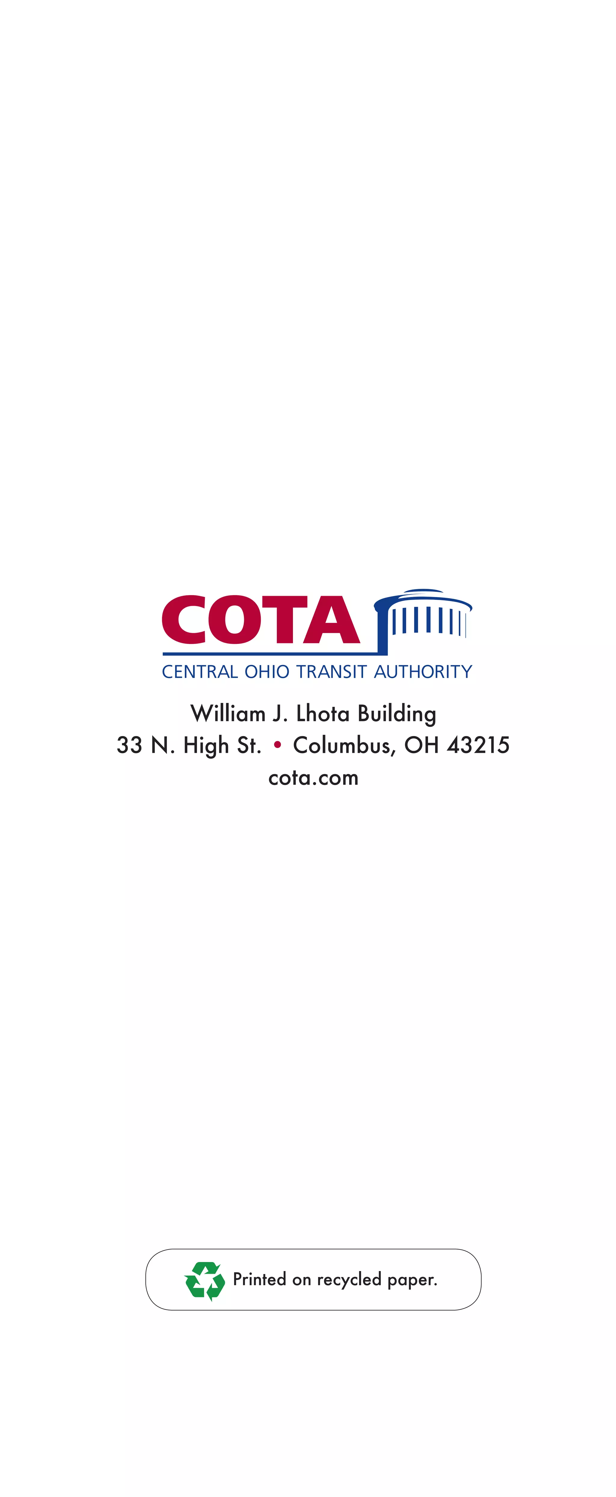 William J. Lhota Building
33 N. High St. • Columbus, OH 43215
cota.com

Printed on recycled paper.

 