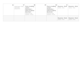 26 27 28 29 30 31
Media lesson – Blog
work/ Exam
preparation.
Final cut editing
session.
Destination –
Harris Academy
Beck...