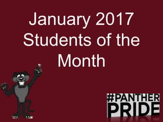 January 2017
Students of the
Month
 
