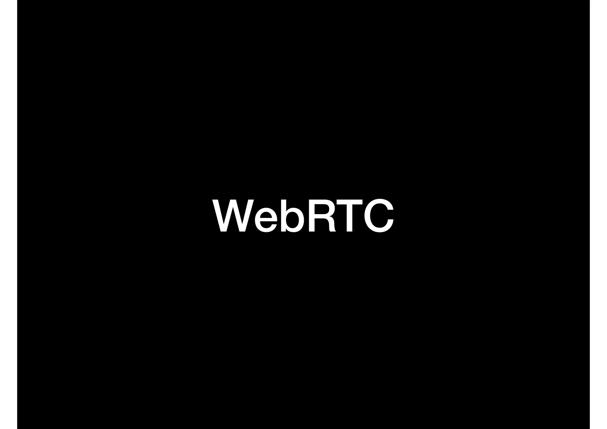 WebRTC
 