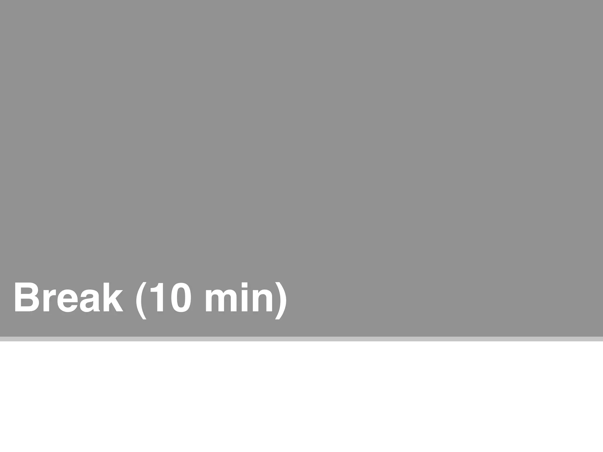 Break (10 min)


     Designing the Experience of Information Retrieval : Janus Boye Conference 2009   Joe Lamantia   118
 