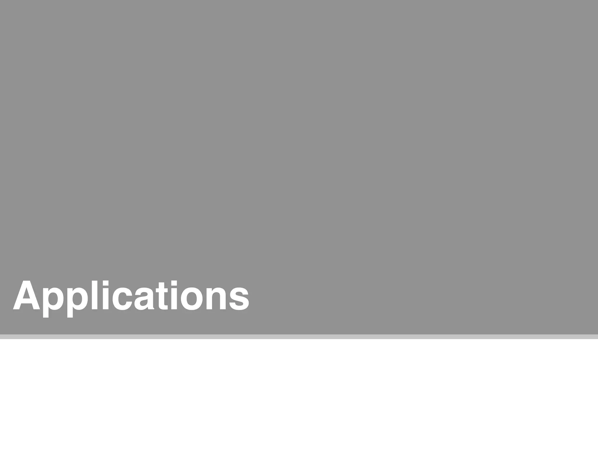 Applications


     Designing the Experience of Information Retrieval : Janus Boye Conference 2009   Joe Lamantia   166
 