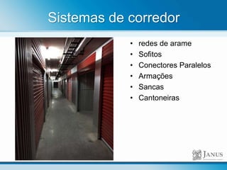 Sistemas de corredor
• redes de arame
• Sofitos
• Conectores Paralelos
• Armações
• Sancas
• Cantoneiras
 