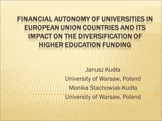 Janusz Kudła
University of Warsaw, Poland
 Monika Stachowiak-Kudła
University of Warsaw, Poland
 