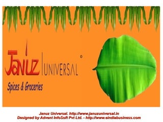 0




           Januz Universal. http://www.januzuniversal.in
Designed by Advent InfoSoft Pvt Ltd. - http://www.eindiabusiness.com
 