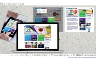 Jan van den Berg / Artdirector * Visual designer * Grafisch ontwerperJan van den Berg / Artdirector * Visual designer * Grafisch ontwerper
WoonDenken
https://nl.linkedin.com/in/janvandenbergamsterdam
 