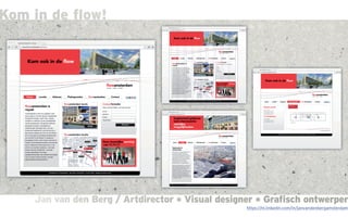 Jan van den Berg / Artdirector * Visual designer * Grafisch ontwerperJan van den Berg / Artdirector * Visual designer * Grafisch ontwerper
Kom in de flow!
https://nl.linkedin.com/in/janvandenbergamsterdam
 