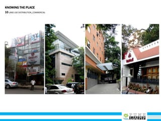 10LAND USE DISTRIBUTION_COMMERCIAL
KNOWING THE PLACE
 