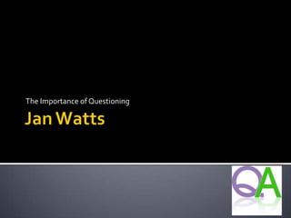 Jan Watts The Importance of Questioning 