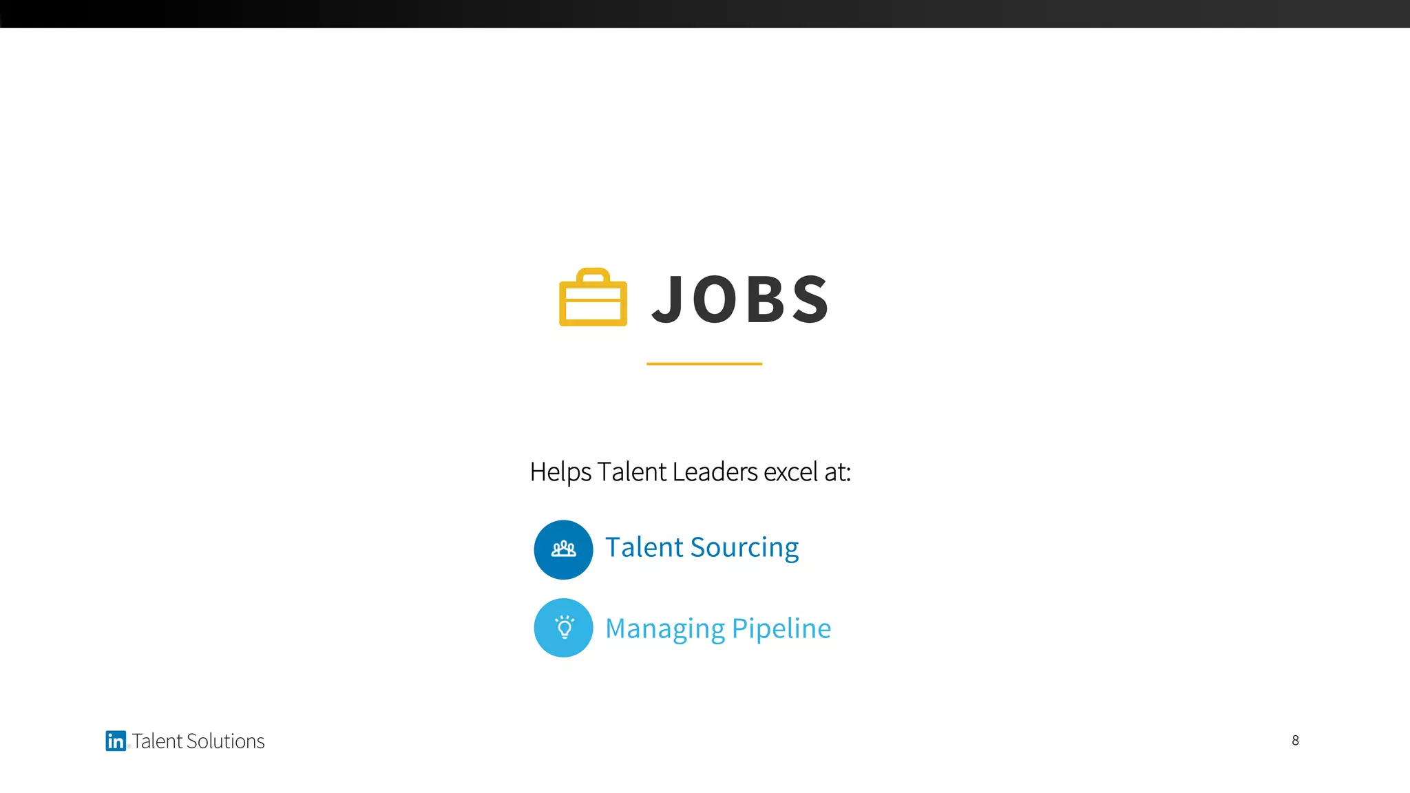 8
Helps Talent Leaders excel at:
Talent Sourcing
Managing Pipeline
JOBS
 