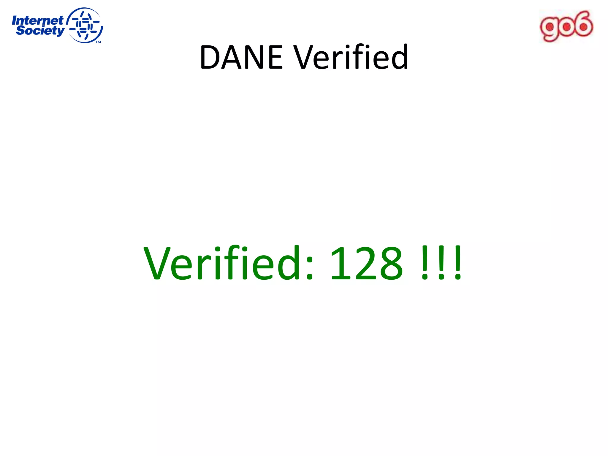 DANE Verified
Verified: 128 !!!
 