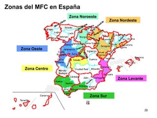 Zonas del MFC en España   Zona Levante   Zona Sur   Zona Centro   Zona Oeste   Zona Noroeste   Zona Nordeste 