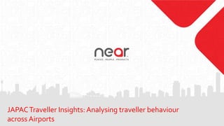 JAPACTraveller Insights: Analysing traveller behaviour
across Airports
 