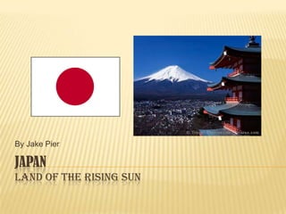 JapanLand of the Rising Sun By Jake Pier 