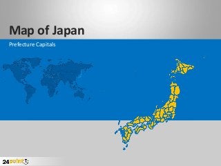 Map of Japan
Prefecture Capitals
 