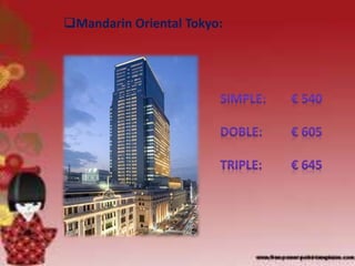 Mandarin Oriental Tokyo:
 