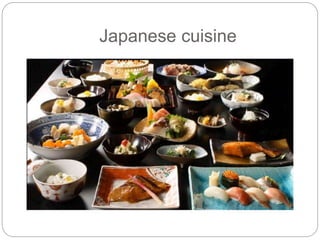 Japanese cuisine 
 