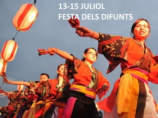13-15 JULIOL
FESTA DELS DIFUNTS
 
