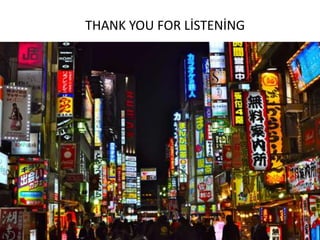 THANK YOU FOR LİSTENİNG
 