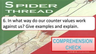 6. In what way do our counter values work
against us? Give examples and explain.
 