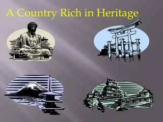 A Country Rich in Heritage
 