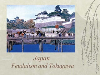 Japan  Feudalism and Tokugawa 