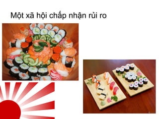 Một xã hội chấp nhận rủi ro
 