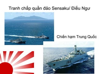 Tranh chấp quần đảo Sensaku/ Điếu Ngư
Chiến hạm Trung Quốc
 