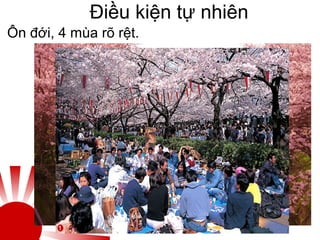 Điều kiện tự nhiên
Ôn đới, 4 mùa rõ rệt.
 