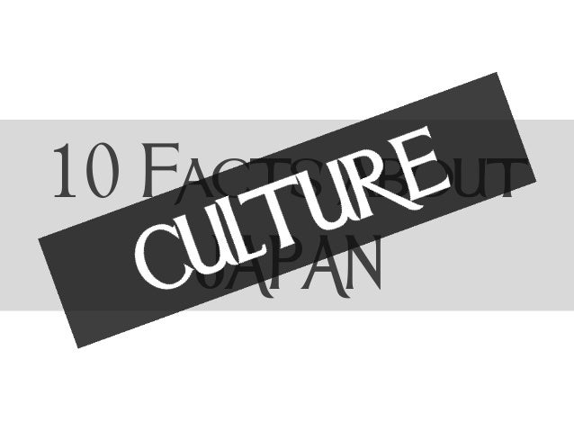 10 Facts About Japan CULTURE