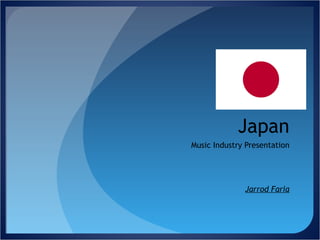 Japan Music Industry Presentation Jarrod Faria 
