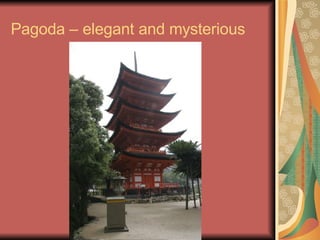 Pagoda – elegant and mysterious 